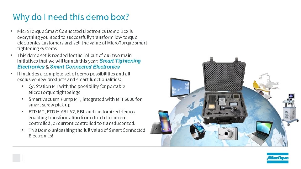 Why do I need this demo box? • • • Micro. Torque Smart Connected