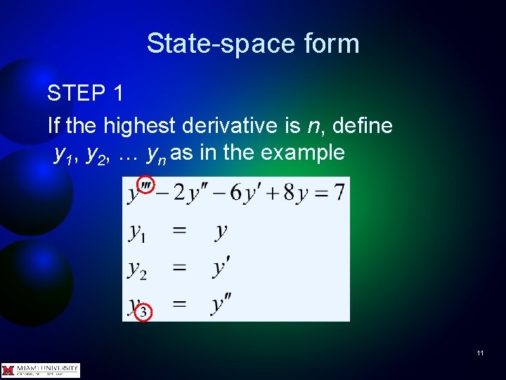 State-space form STEP 1 If the highest derivative is n, define y 1, y