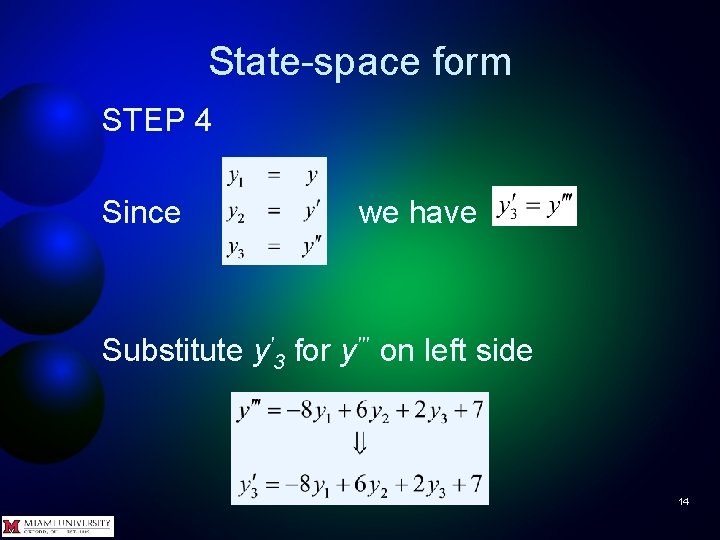 State-space form STEP 4 Since we have Substitute y'3 for y''' on left side
