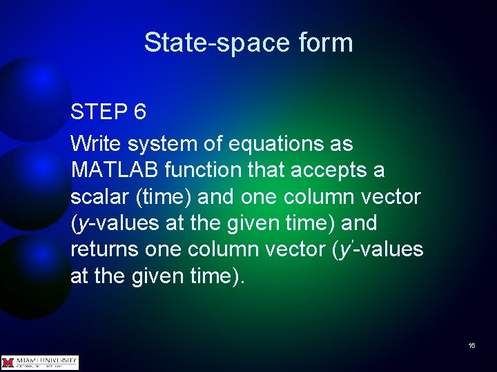 State-space form STEP 6 Write system of equations as MATLAB function that accepts a