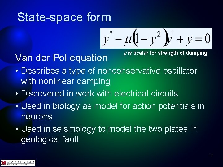 State-space form Van der Pol equation μ is scalar for strength of damping •
