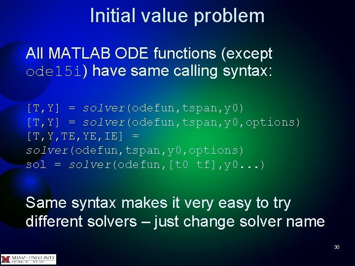 Initial value problem All MATLAB ODE functions (except ode 15 i) have same calling