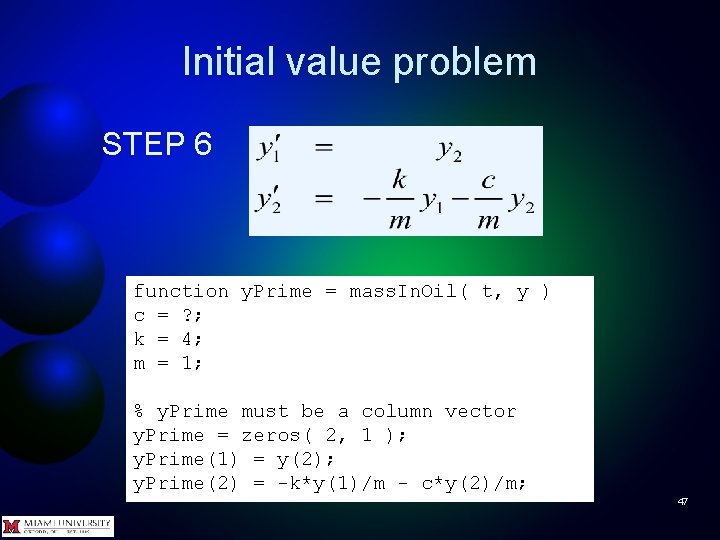 Initial value problem STEP 6 function y. Prime = mass. In. Oil( t, y