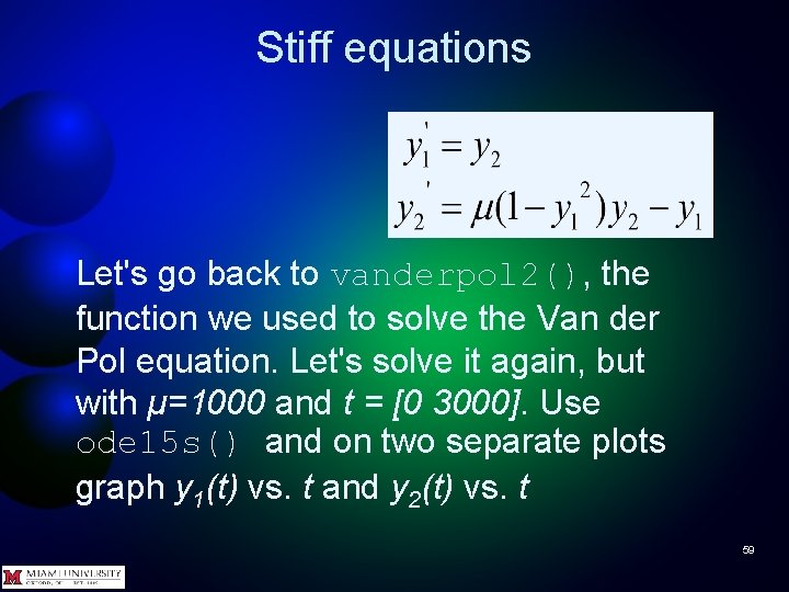 Stiff equations Let's go back to vanderpol 2(), the function we used to solve