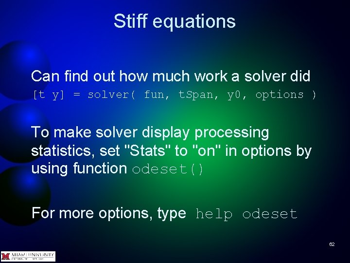 Stiff equations Can find out how much work a solver did [t y] =