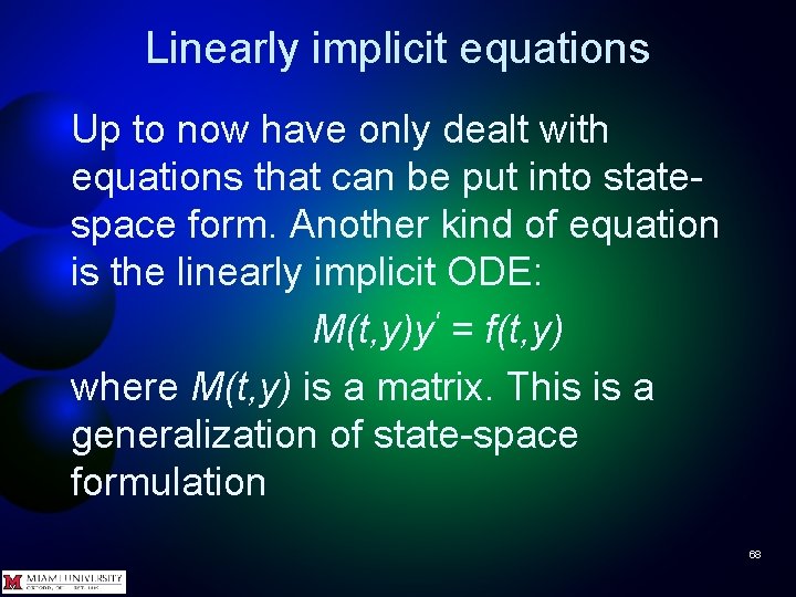 Linearly implicit equations Up to now have only dealt with equations that can be