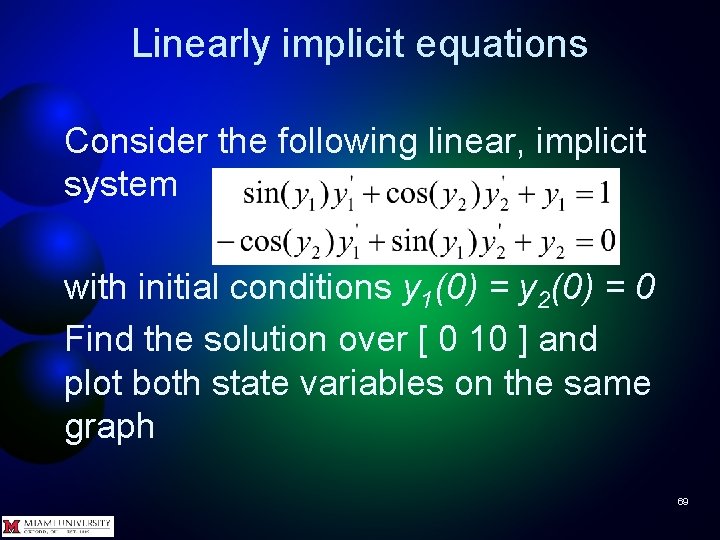 Linearly implicit equations Consider the following linear, implicit system with initial conditions y 1(0)