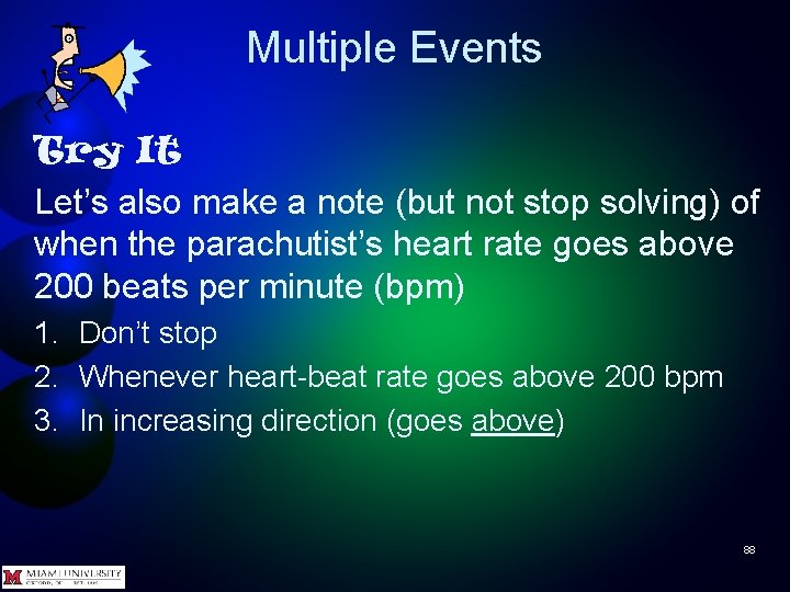 Multiple Events Try It Let’s also make a note (but not stop solving) of