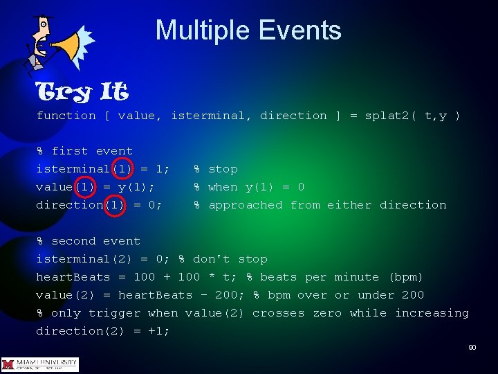 Multiple Events Try It function [ value, isterminal, direction ] = splat 2( t,