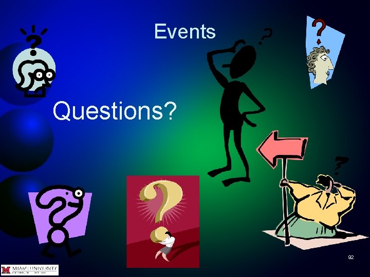 Events Questions? 92 