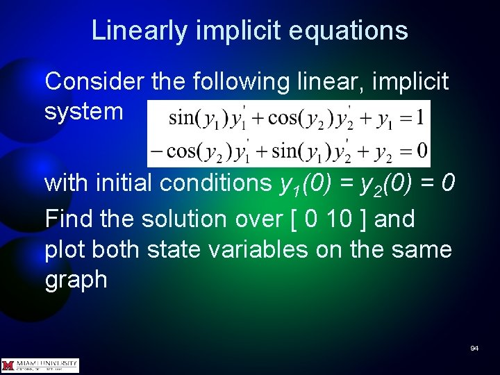 Linearly implicit equations Consider the following linear, implicit system with initial conditions y 1(0)