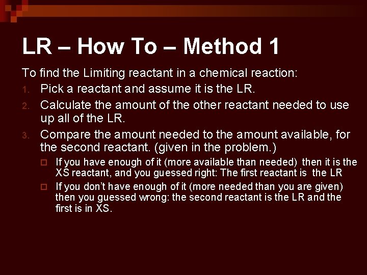 LR – How To – Method 1 To find the Limiting reactant in a