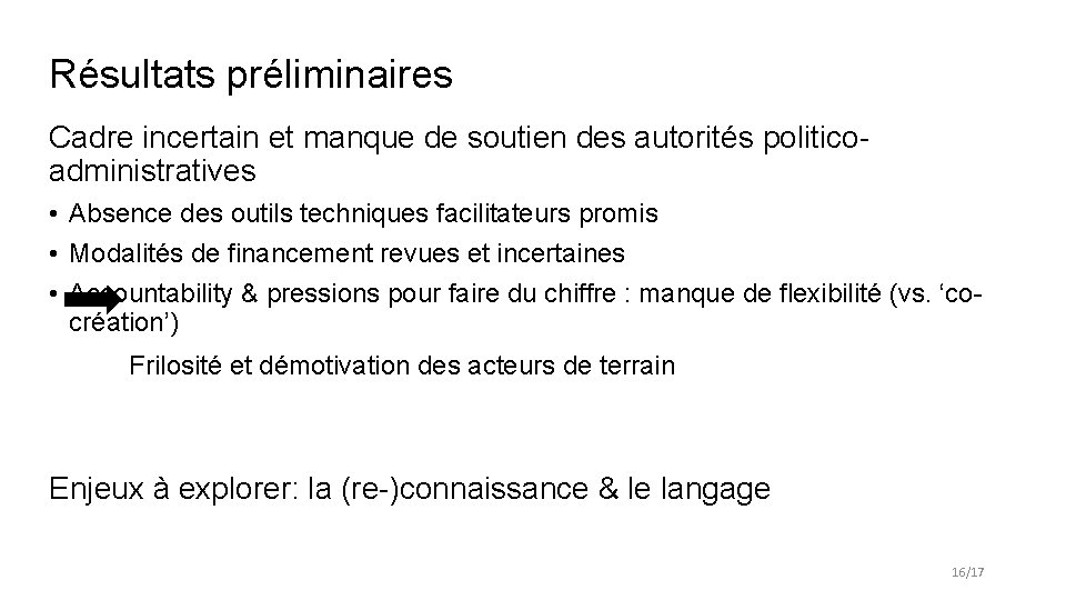 Résultats préliminaires Cadre incertain et manque de soutien des autorités politicoadministratives • Absence des