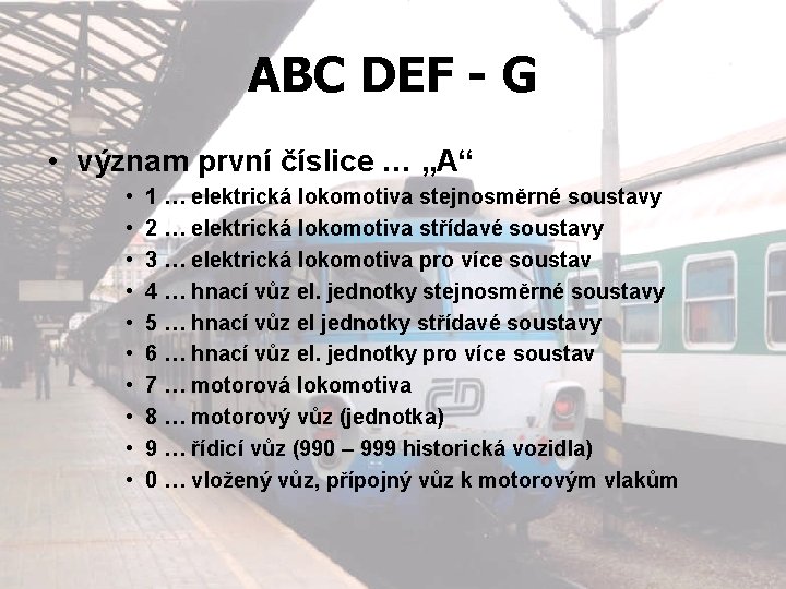 ABC DEF - G • význam první číslice … „A“ • • • 1