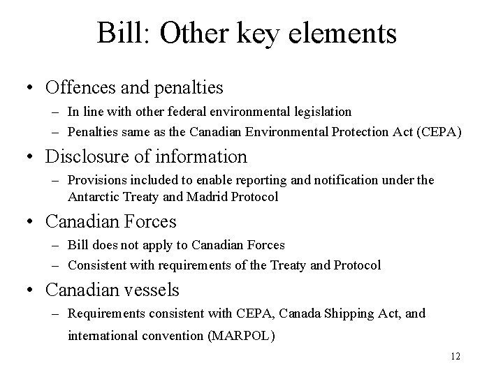 Bill: Other key elements • Offences and penalties – In line with other federal