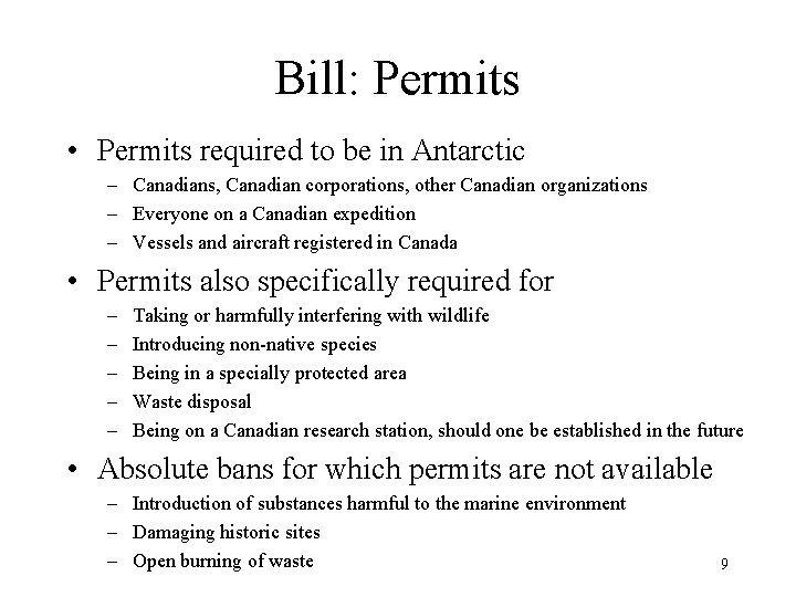 Bill: Permits • Permits required to be in Antarctic – Canadians, Canadian corporations, other