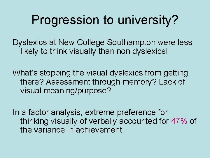 Progression to university? Dyslexics at New College Southampton were less likely to think visually