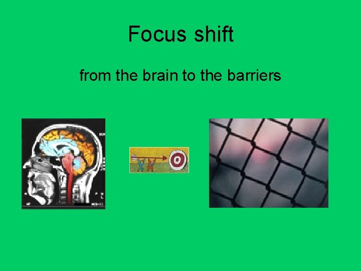 Focus shift from the brain to the barriers 