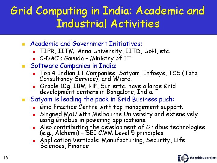 Grid Computing in India: Academic and Industrial Activities n n n 13 Academic and