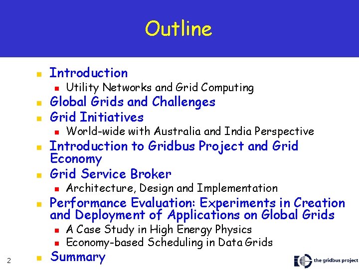 Outline n n n Introduction n Utility Networks and Grid Computing n World-wide with