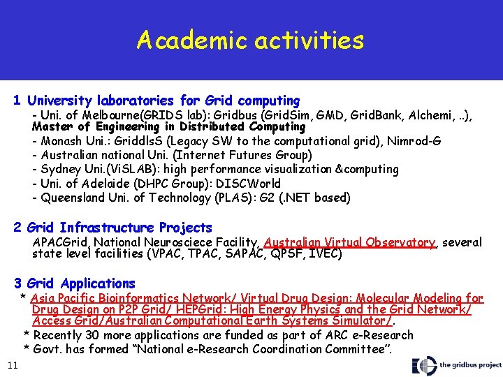 Academic activities 1 University laboratories for Grid computing - Uni. of Melbourne(GRIDS lab): Gridbus