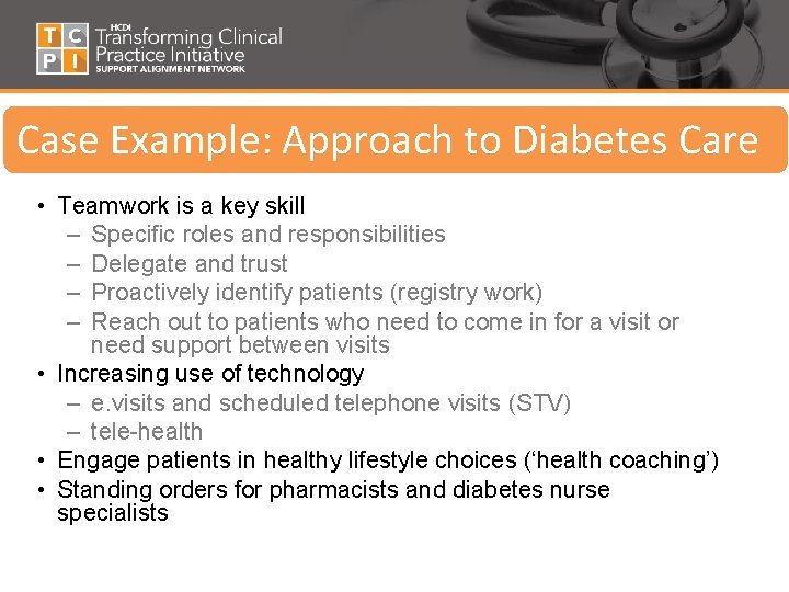 Case Example: Approach to Diabetes Care • Teamwork is a key skill – Specific