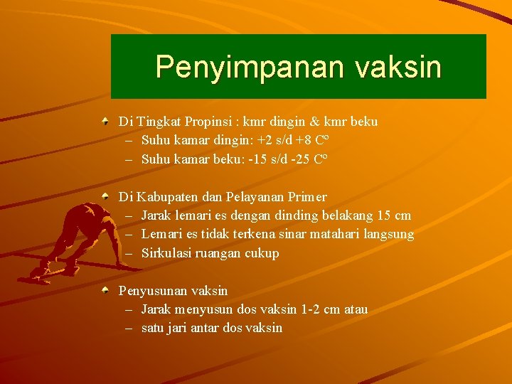 Penyimpanan vaksin Di Tingkat Propinsi : kmr dingin & kmr beku – Suhu kamar