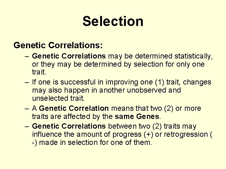 Selection Genetic Correlations: – Genetic Correlations may be determined statistically, or they may be