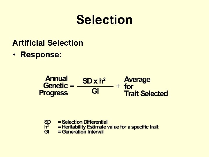 Selection Artificial Selection • Response: 