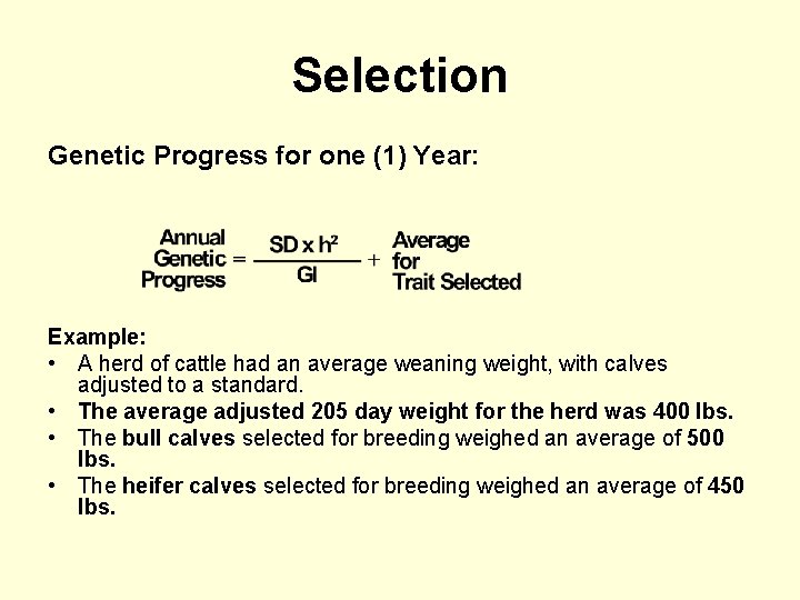 Selection Genetic Progress for one (1) Year: Example: • A herd of cattle had