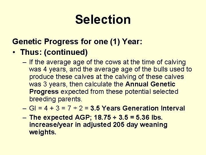 Selection Genetic Progress for one (1) Year: • Thus: (continued) – If the average