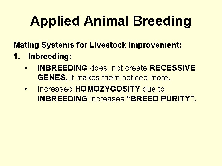 Applied Animal Breeding Mating Systems for Livestock Improvement: 1. Inbreeding: • INBREEDING does not