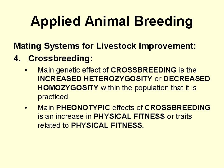 Applied Animal Breeding Mating Systems for Livestock Improvement: 4. Crossbreeding: • • Main genetic