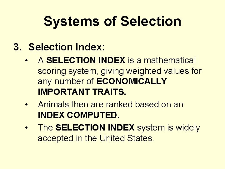 Systems of Selection 3. Selection Index: • • • A SELECTION INDEX is a