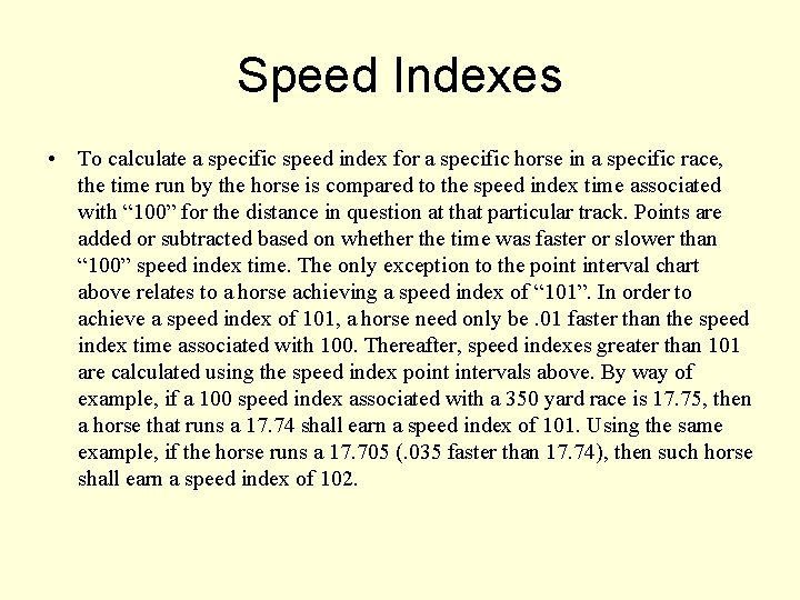 Speed Indexes • To calculate a specific speed index for a specific horse in