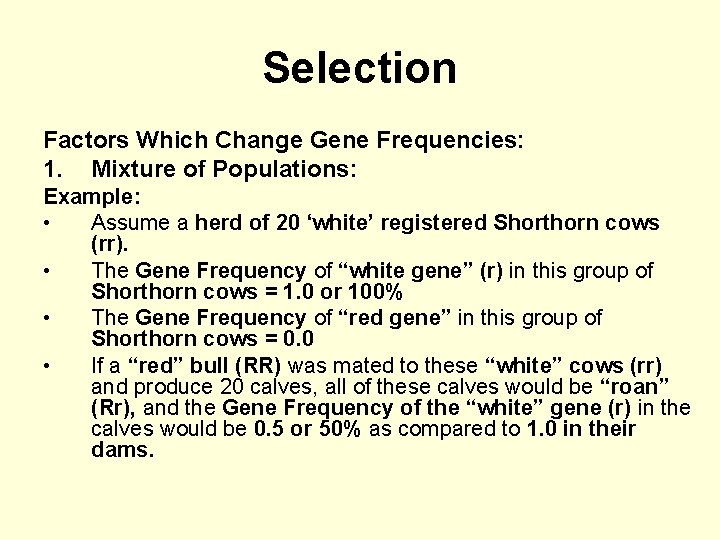 Selection Factors Which Change Gene Frequencies: 1. Mixture of Populations: Example: • Assume a