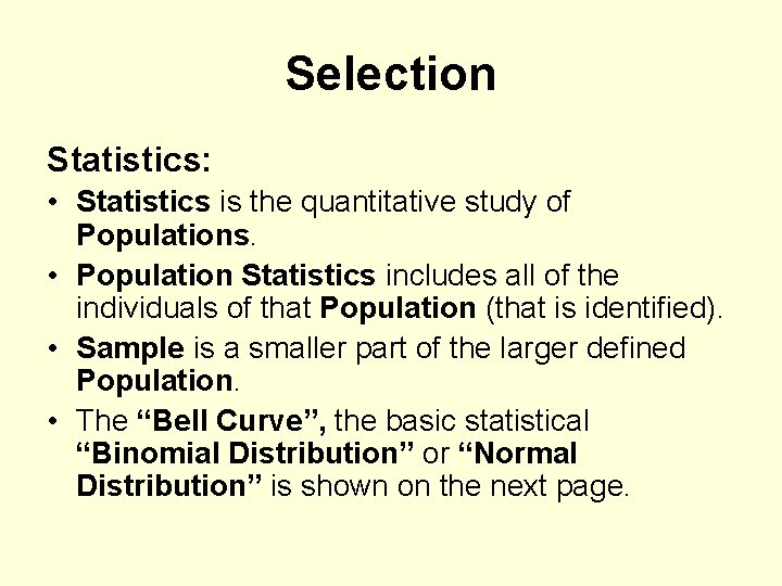 Selection Statistics: • Statistics is the quantitative study of Populations. • Population Statistics includes