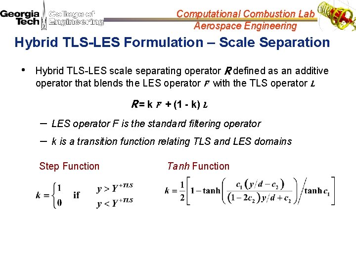 Computational Combustion Lab Aerospace Engineering Hybrid TLS-LES Formulation – Scale Separation • Hybrid TLS-LES