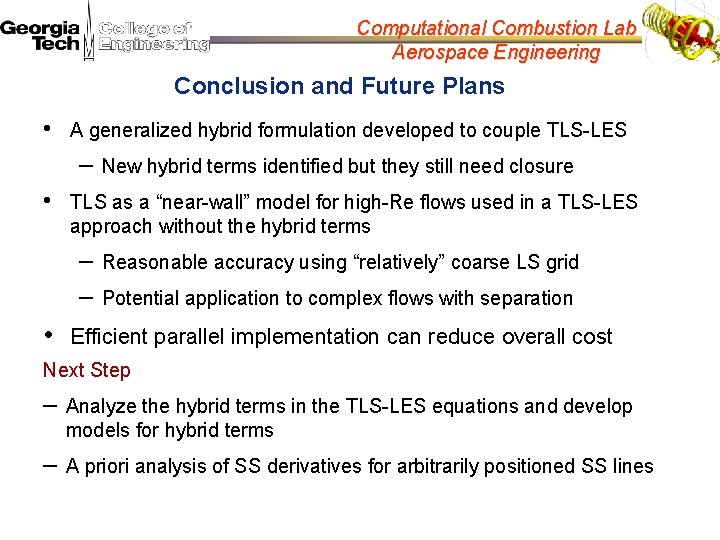 Computational Combustion Lab Aerospace Engineering Conclusion and Future Plans • A generalized hybrid formulation