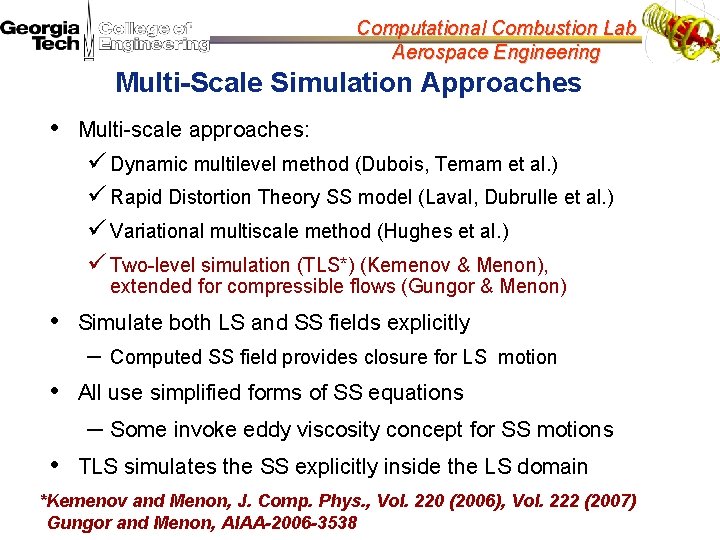 Computational Combustion Lab Aerospace Engineering Multi-Scale Simulation Approaches • Multi-scale approaches: ü Dynamic multilevel