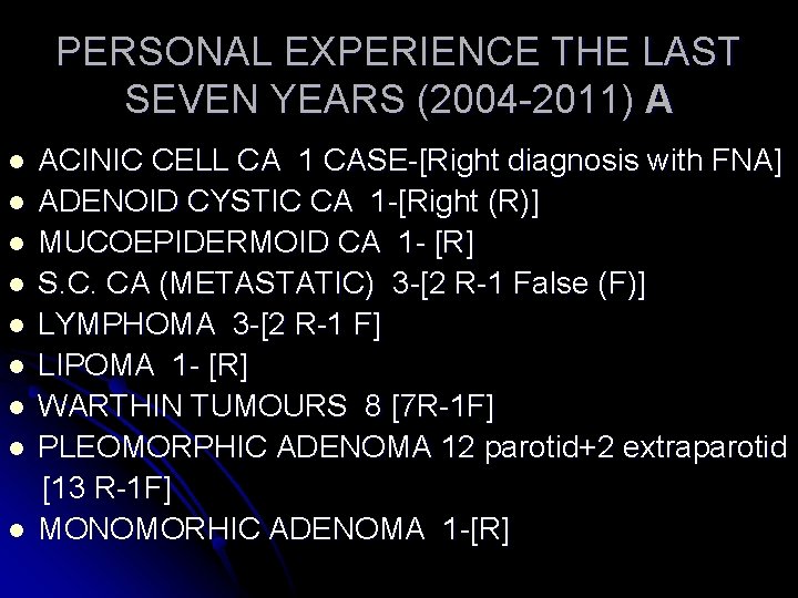 PERSONAL EXPERIENCE THE LAST SEVEN YEARS (2004 -2011) A l l l l l