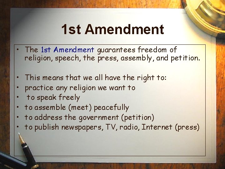 1 st Amendment • The 1 st Amendment guarantees freedom of religion, speech, the