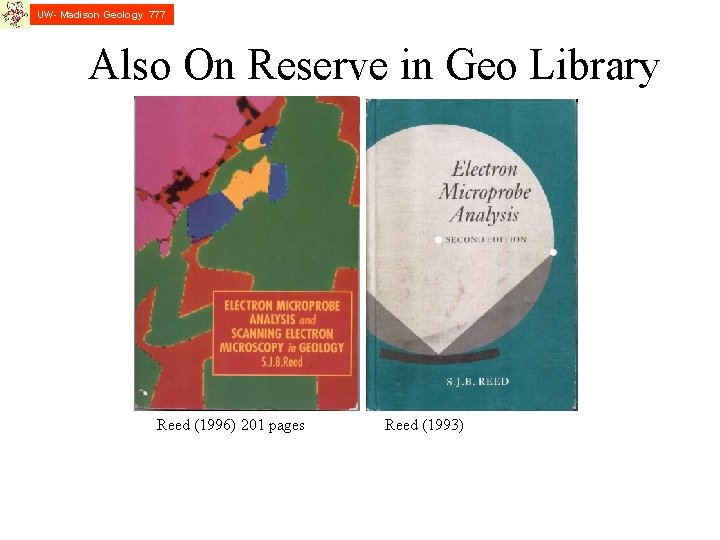 UW- Madison Geology 777 Also On Reserve in Geo Library Reed (1996) 201 pages