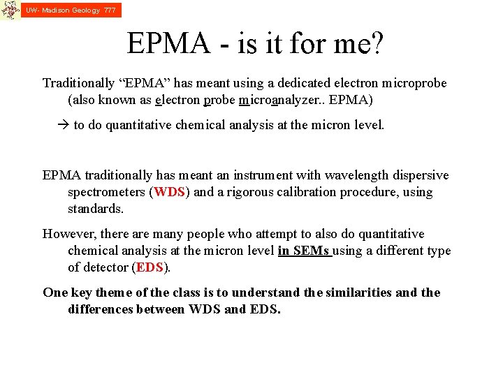 UW- Madison Geology 777 EPMA - is it for me? Traditionally “EPMA” has meant