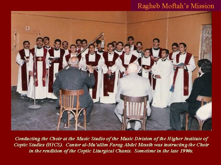 Ragheb Moftah’s Mission Conducting the Choir at the Music Studio of the Music Division