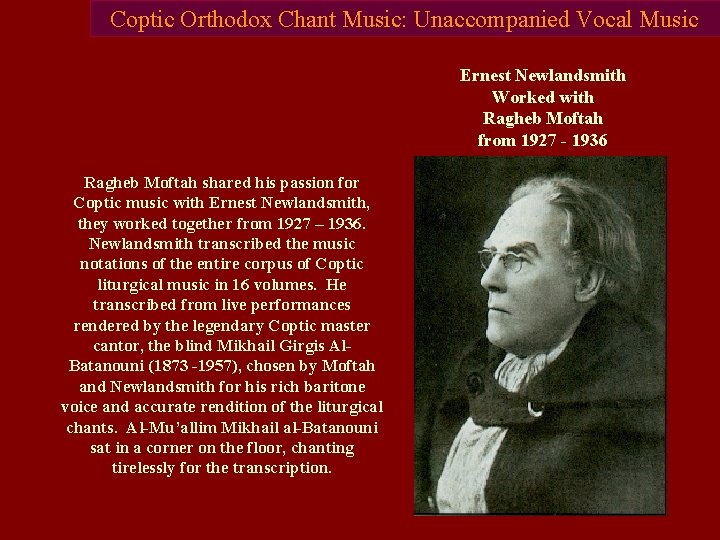 Coptic Orthodox Chant Music: Unaccompanied Vocal. Intro Music Ernest Newlandsmith Worked with Ragheb Moftah