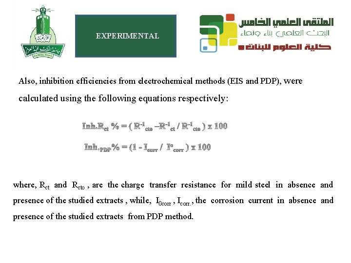 EXPERIMENTAL Also, inhibition efficiencies from electrochemical methods (EIS and PDP), were calculated using the