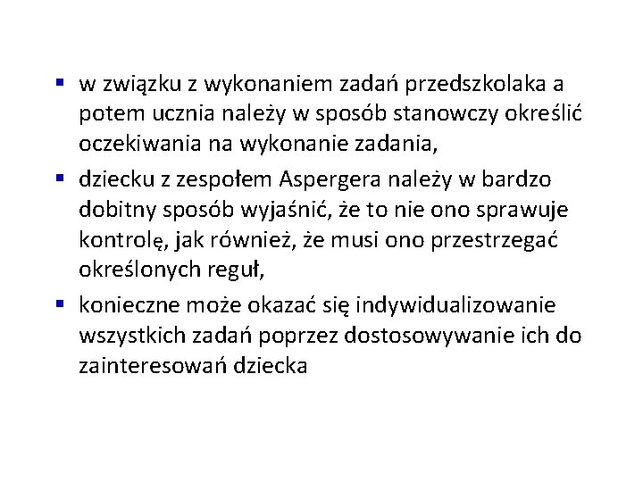 § w związku z wykonaniem zadań przedszkolaka a potem ucznia należy w sposób stanowczy