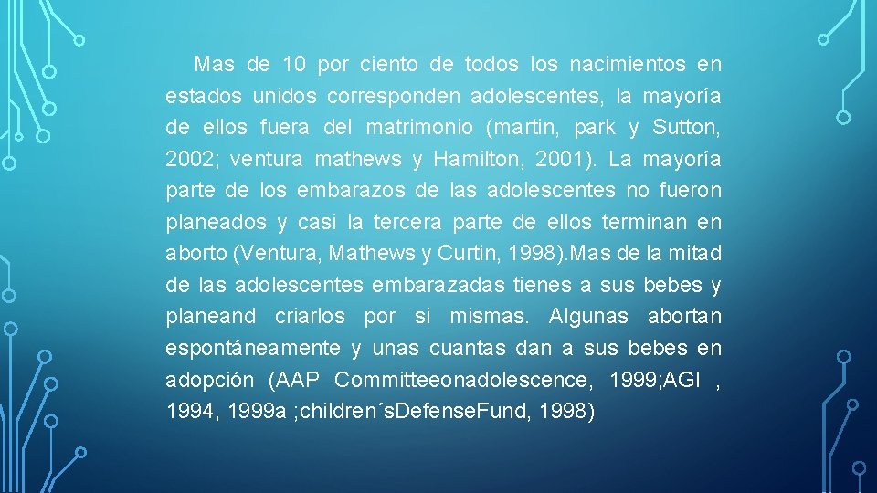 Mas de 10 por ciento de todos los nacimientos en estados unidos corresponden adolescentes,