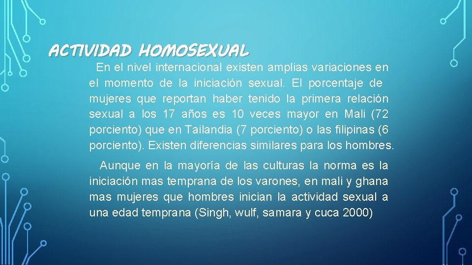 ACTIVIDAD HOMOSEXUAL En el nivel internacional existen amplias variaciones en el momento de la